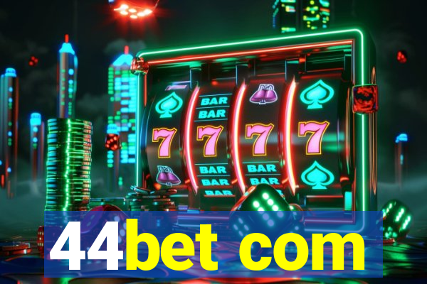 44bet com